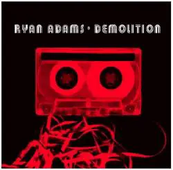 Ryan Adams : Demolition